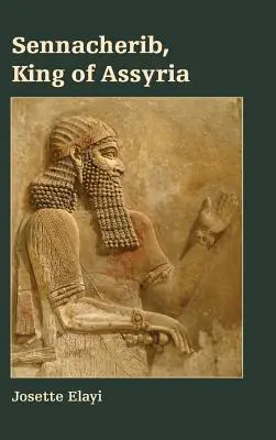 Sennacherib, rege al Asiriei - Sennacherib, King of Assyria