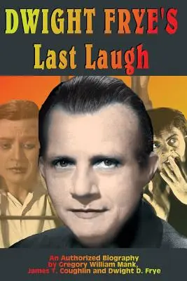 Ultimul râs al lui Dwight Frye - Dwight Frye's Last Laugh