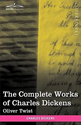 Operele complete ale lui Charles Dickens (în 30 de volume, ilustrate): Oliver Twist - The Complete Works of Charles Dickens (in 30 Volumes, Illustrated): Oliver Twist