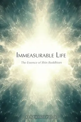 Viața nemăsurată: Esența budismului Shin - Immeasurable Life: The Essence of Shin Buddhism