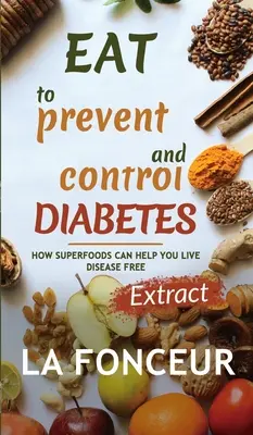 Mănâncă pentru a preveni și controla diabetul (Full Color Print) - Eat to Prevent and Control Diabetes (Full Color Print)