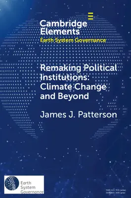Remaking Political Institutions: Schimbările climatice și nu numai - Remaking Political Institutions: Climate Change and Beyond