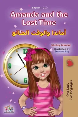 Amanda and the Lost Time (Carte bilingvă engleză-arabă pentru copii) - Amanda and the Lost Time (English Arabic Bilingual Book for Kids)