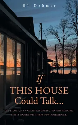 If This House Could Talk....: Povestea unei femei care se întoarce în casa ei istorică, goală, cu foarte puține posesiuni. - If This House Could Talk....: The story of a woman returning to her historic, empty house with very few possessions.