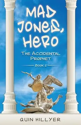 Mad Jones, erou: Profetul accidental Cartea 2 - Mad Jones, Hero: The Accidental Prophet Book 2