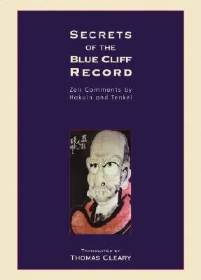 Secretele înregistrării Blue Cliff: Comentarii Zen de Hakuin și Tenkei - Secrets of the Blue Cliff Record: Zen Comments by Hakuin and Tenkei