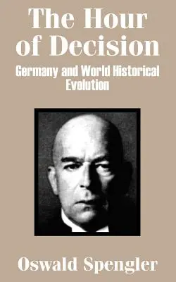 Ora deciziei: Germania și evoluția istorică mondială - The Hour of Decision: Germany and World-Historical Evolution