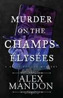 Crimă pe Champs-lyses: Un mister Belle-poque - Murder on the Champs-lyses: A Belle-poque Mystery