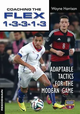 Antrenamentul FLEX 1-3-3-1-3: Tactici adaptabile pentru jocul modern - Coaching the FLEX 1-3-3-1-3: Adaptable Tactics for the Modern Game
