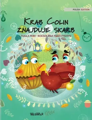 Krab Colin znajduje skarb: Ediția poloneză a cărții Colin Crab Finds a Treasure - Krab Colin znajduje skarb: Polish Edition of Colin the Crab Finds a Treasure