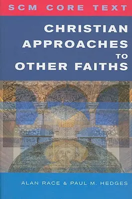 Scm Core Text: Abordări creștine față de alte credințe - Scm Core Text: Christian Approaches to Other Faiths