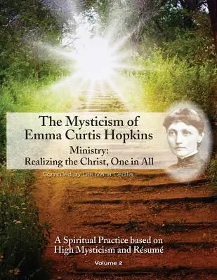 Mistica lui Emma Curtis Hopkins: Ministry: Realizarea lui Hristos, Unul în toți - The Mysticism of Emma Curtis Hopkins: Ministry: Realizing the Christ, One in All