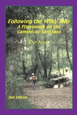 Urmând Calea Lactee: Un pelerinaj pe Camino de Santiago - Following the Milky Way: A Pilgrimage on the Camino de Santiago