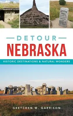 Detour Nebraska: Destinații istorice și minuni naturale - Detour Nebraska: Historic Destinations & Natural Wonders