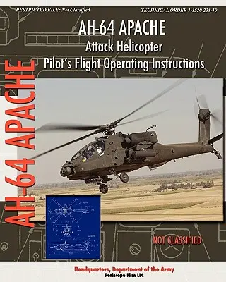 Instrucțiuni operaționale de zbor pentru pilotul elicopterului de atac AH-64 Apache - AH-64 Apache Attack Helicopter Pilot's Flight Operating Instructions
