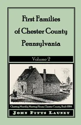 Primele familii din comitatul Chester, Pennsylvania: Volumul 2 - First Families of Chester County, Pennsylvania: Volume 2