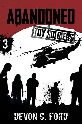Abandonat: Toy Soldiers Cartea a treia - Abandoned: Toy Soldiers Book Three