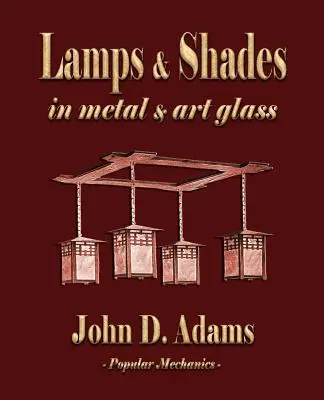 Lămpi și abajururi - În metal și sticlă de artă - Lamps and Shades - In Metal and Art Glass