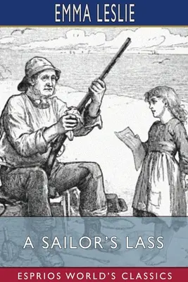 O fată de marinar (Esprios Classics) - A Sailor's Lass (Esprios Classics)