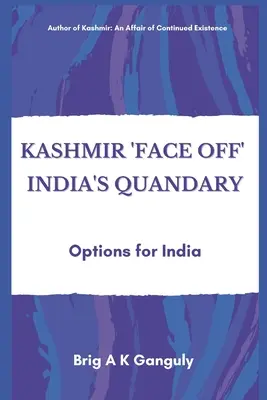 Kashmir Face-Off India's Quandary: Options for India