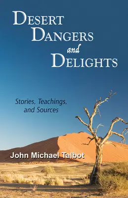Pericolele și deliciile deșertului: Povești, învățături și surse - Desert Dangers and Delights: Stories, Teachings, and Sources
