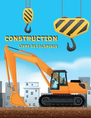 Construction Colouring Book: Carte de activități pentru copii - Livre De Coloriage Sur La Construction: Livre d'activits pour les enfants