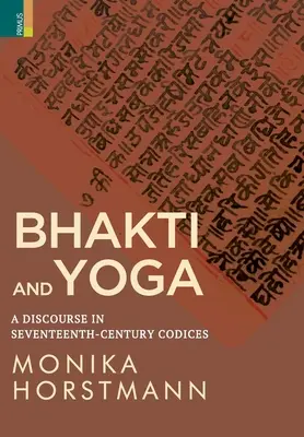 Bhakti și Yoga: Un discurs în coduri din secolul al XVII-lea - Bhakti and Yoga: A Discourse in Seventeenth-Century Codices
