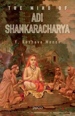 Mintea lui Adi Shankaracharya - The Mind of Adi Shankaracharya
