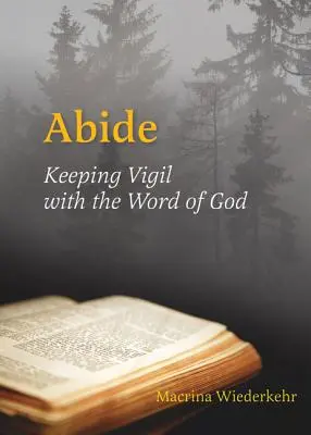 Abide: Rămâneți în veghe cu Cuvântul lui Dumnezeu - Abide: Keeping Vigil with the Word of God