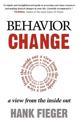 Schimbarea comportamentului: O viziune din interior spre exterior - Behavior Change: A View from the Inside Out