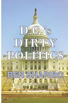 Politica murdară din D.C. - D.C.'s Dirty Politics