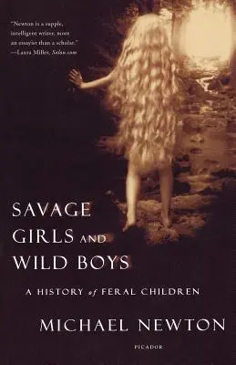 Fete sălbatice și băieți sălbatici: O istorie a copiilor sălbatici - Savage Girls and Wild Boys: A History of Feral Children