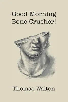 Bună dimineața, distrugător de oase! - Good Morning, Bone Crusher!