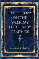 Reflecții asupra lecturilor din Lecționarul din zilele săptămânii - Reflections on the Weekday Lectionary Readings