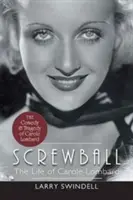 Screwball: Viața lui Carole Lombard - Screwball: The Life of Carole Lombard