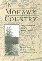 În Țara Mohawk: Primele narațiuni ale unui popor nativ - In Mohawk Country: Early Narratives of a Native People
