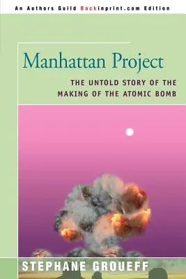 Proiectul Manhattan: Povestea neștiută a fabricării bombei atomice (The Untold Story of the Making of the Atomic Bomb) - Manhattan Project: The Untold Story of the Making of the Atomic Bomb