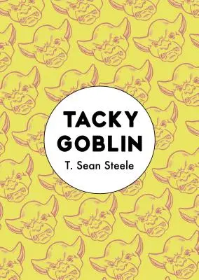 Spiridușul nesimțit (Tacky Goblin) - Tacky Goblin