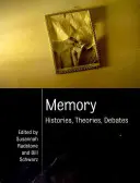 Memorie: Istorii, teorii, dezbateri - Memory: Histories, Theories, Debates