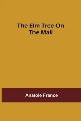 Elm-tree on the Mall - The Elm-tree on the Mall