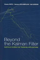 Dincolo de filtrul Kalman: Filtre de particule pentru aplicații de urmărire - Beyond the Kalman Filter: Particle Filters for Tracking Applications