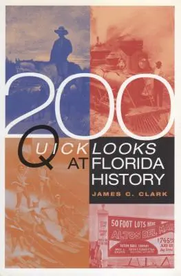 200 de priviri rapide asupra istoriei Floridei - 200 Quick Looks at Florida History