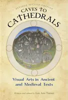 De la peșteri la catedrale: Arte vizuale în textele antice și medievale - Caves to Cathedrals: Visual Arts in Ancient and Medieval Texts