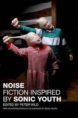 Zgomot: Ficțiune inspirată de Sonic Youth - Noise: Fiction Inspired by Sonic Youth