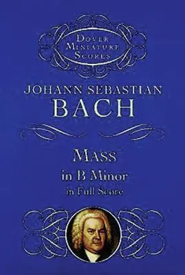 Masă în si minor în partitură completă - Mass in B Minor in Full Score