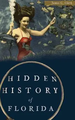 Istoria ascunsă a Floridei - Hidden History of Florida