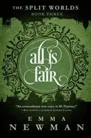 All Is Fair: The Split Worlds - Cartea a treia - All Is Fair: The Split Worlds - Book Three