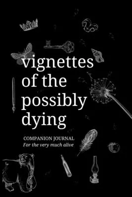 Jurnalul de însoțire Vignettes of the Possibly Dying - Vignettes of the Possibly Dying Companion Journal