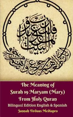 Înțelesul Surah 19 Maryam (Maria) din Sfântul Coran Ediție bilingvă engleză și spaniolă - The Meaning of Surah 19 Maryam (Mary) From Holy Quran Bilingual Edition English and Spanish