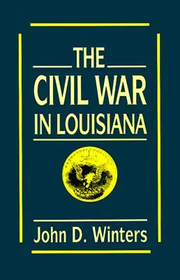 Războiul civil în Louisiana - The Civil War in Louisiana